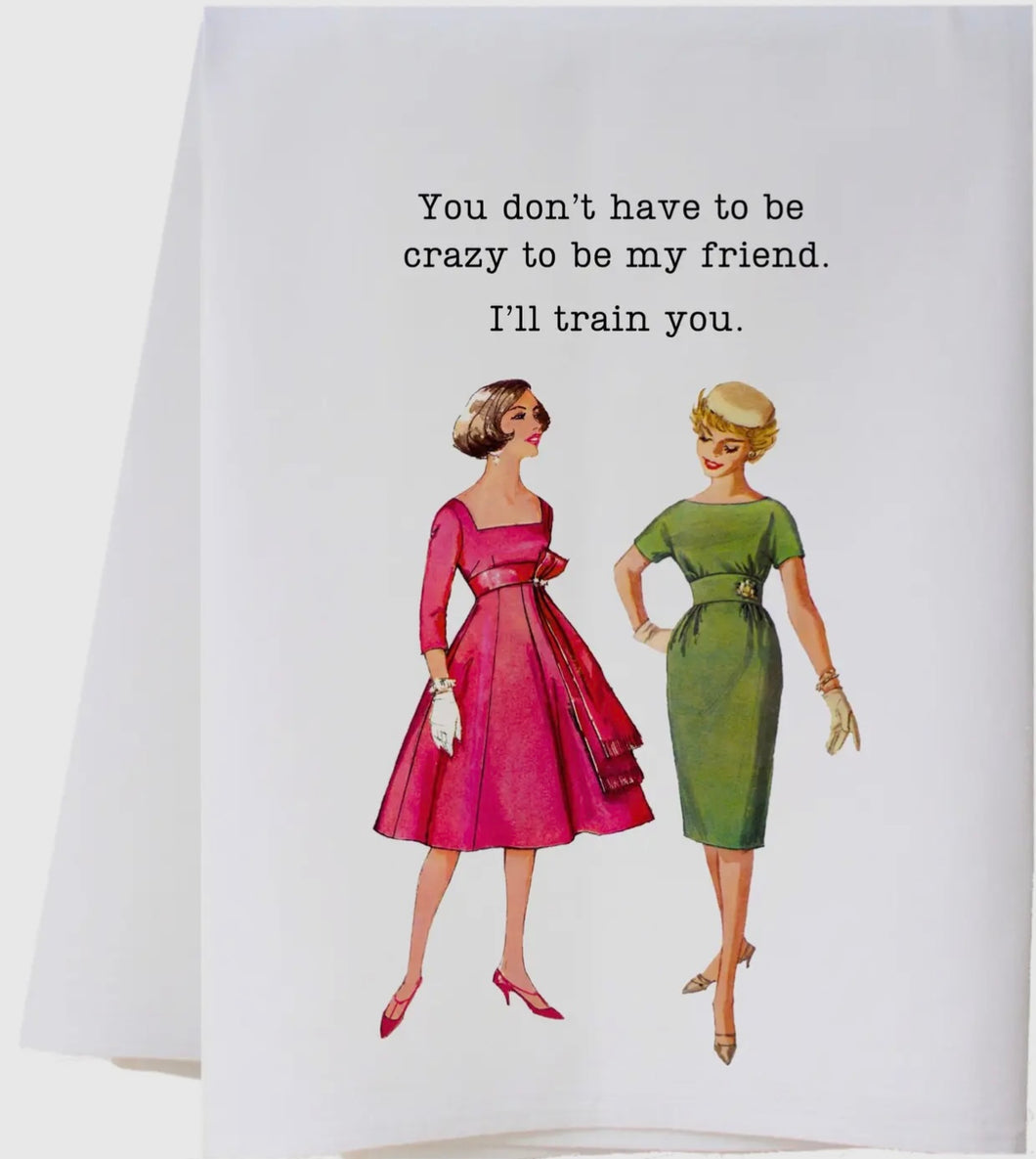 Cora & Pate 24FSTTY I’LL Train You Flour Sack Towel